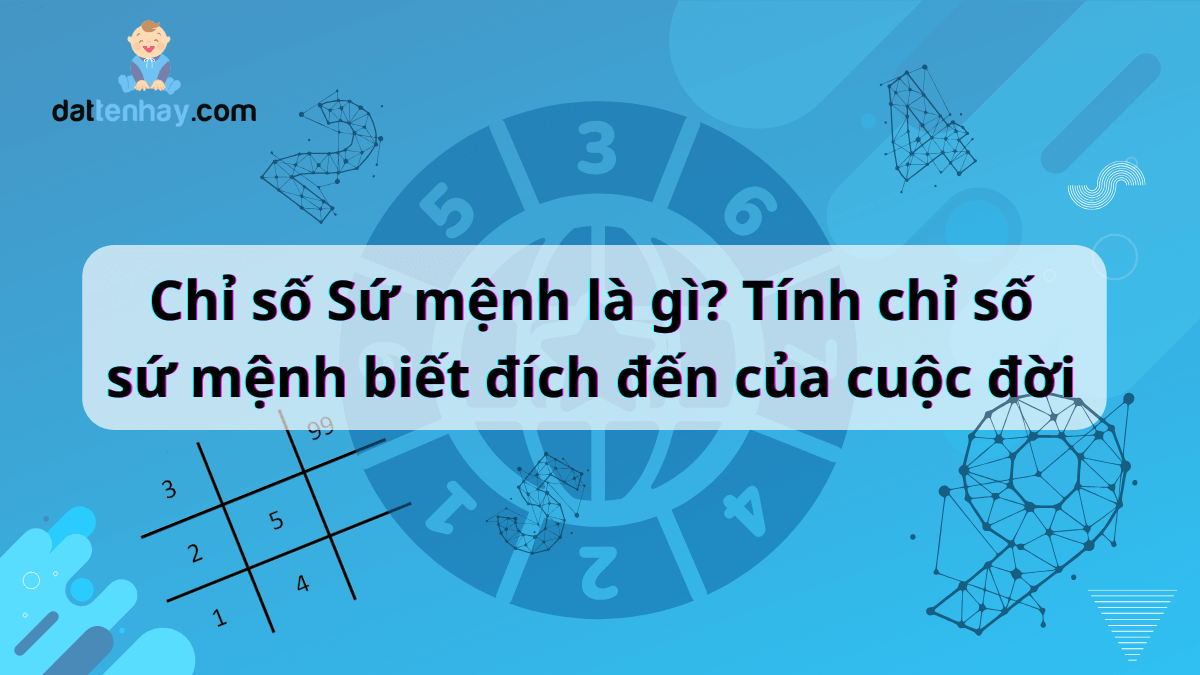 Chỉ số sứ mệnh là gì? Tính chỉ số sứ mệnh biết đích đến của cuộc đời