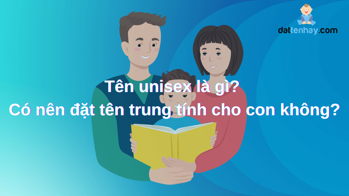 Tên trung tính (tên unisex) là gì? Có nên đặt tên trung tính cho con không?