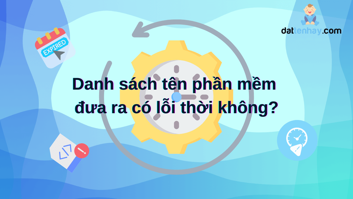 Danh sách tên phần mềm đưa ra có lỗi thời không?