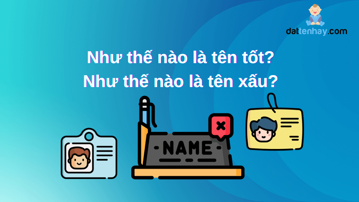 Như thế nào là tên tốt? Như thế nào là tên xấu?