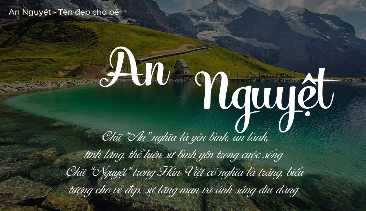 Ý nghĩa tên An Nguyệt là gì? Tên sẽ hợp với người có tính cách thế nào?