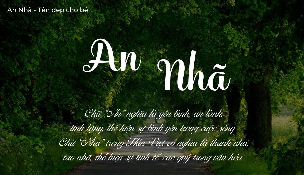 Tên An Nhã có ý nghĩa gì? Tên An Nhã sẽ phù hợp cho ai?