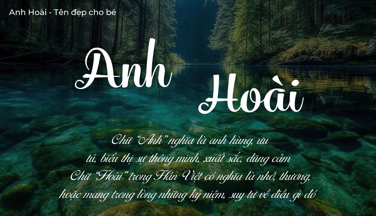 Hé lộ ý nghĩa tên Anh Hoài, các tích cách ẩn trong tên Anh Hoài?