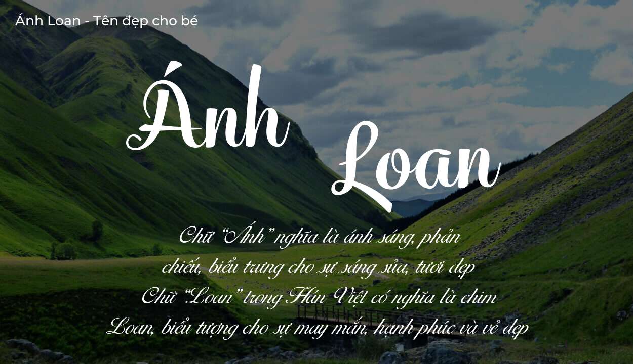 Ý nghĩa tên Ánh Loan? Người mệnh gì phù hợp với tên Ánh Loan