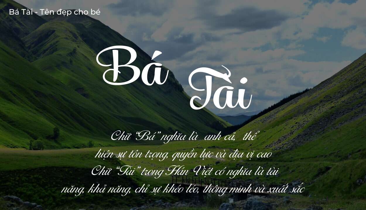 Ý nghĩa tên Bá Tài, tính cách và vận mệnh của tên Bá Tài sẽ ra sao?