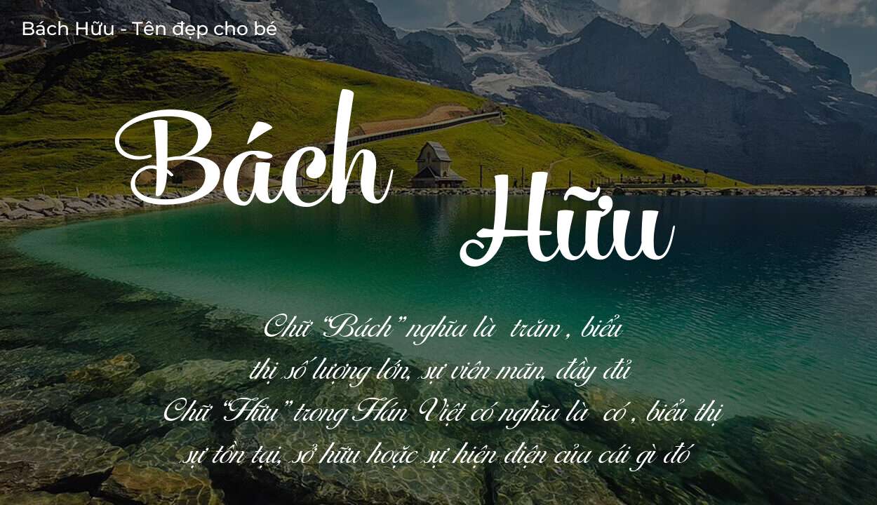 Các điều bố mẹ gửi gắm vào con thông qua ý nghĩa tên Bách Hữu