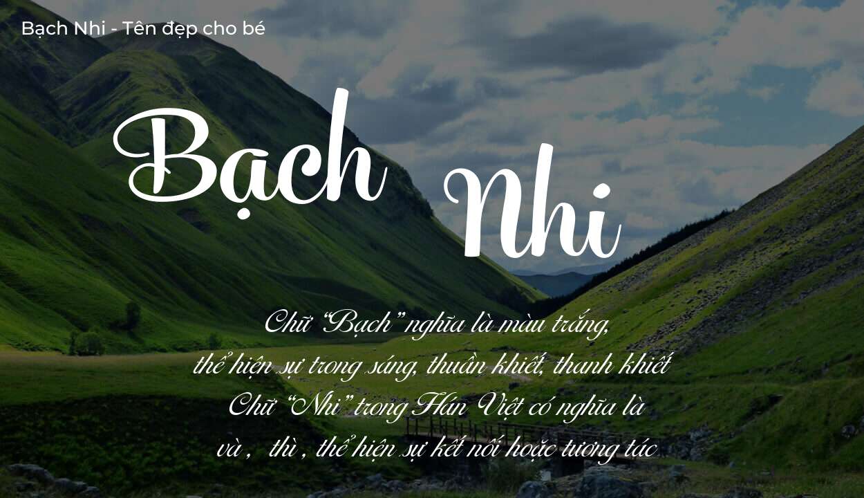 Hé lộ ý nghĩa tên Bạch Nhi, các tích cách ẩn trong tên Bạch Nhi?