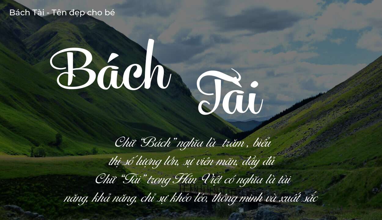 Hé lộ ý nghĩa tên Bách Tài, các tích cách ẩn trong tên Bách Tài?