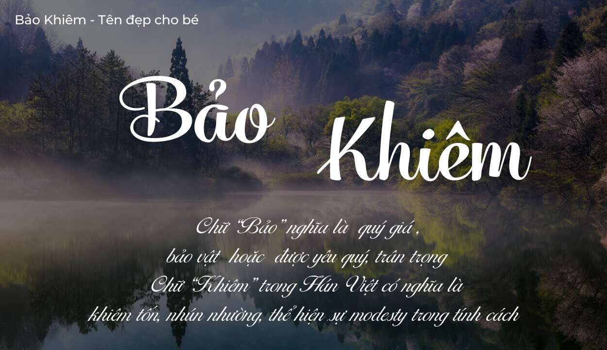 Các điều bố mẹ gửi gắm vào con thông qua ý nghĩa tên Bảo Khiêm