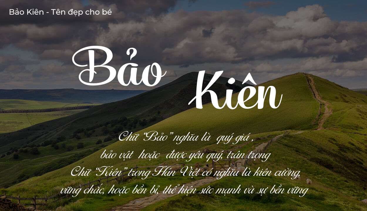 Ý nghĩa tên Bảo Kiên, đặt tên con Bảo Kiên bố mẹ muốn gửi gắm gì?