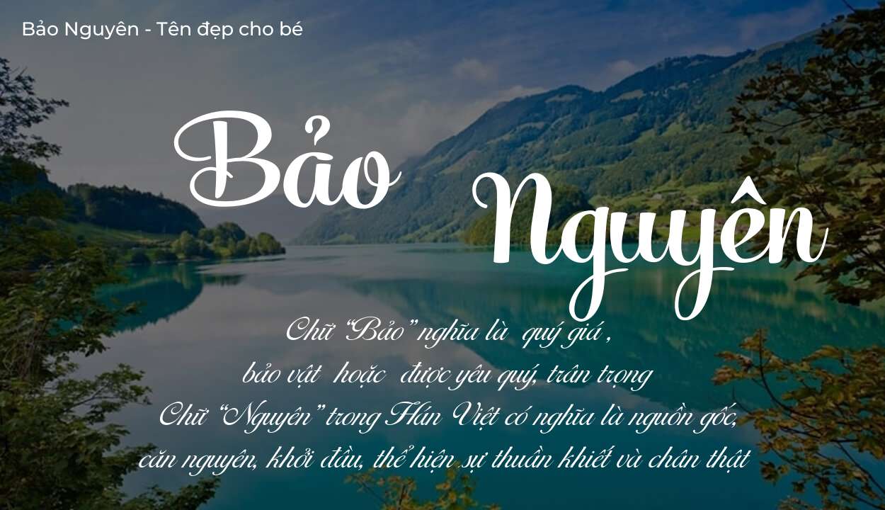 Các điều bố mẹ gửi gắm vào con thông qua ý nghĩa tên Bảo Nguyên