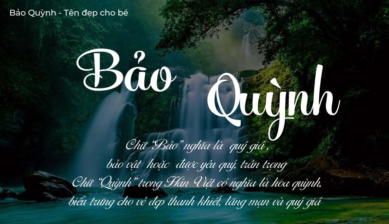 Hé lộ ý nghĩa tên Bảo Quỳnh, các tích cách ẩn trong tên Bảo Quỳnh?