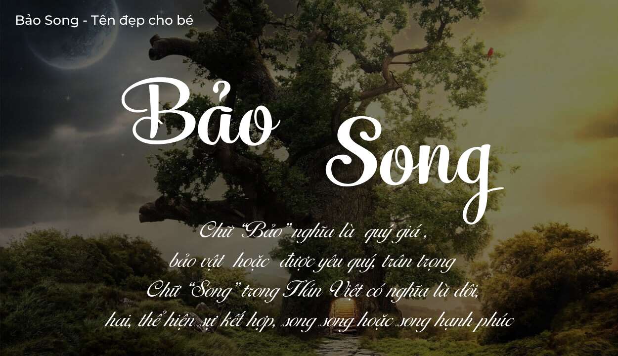 Các điều bố mẹ gửi gắm vào con thông qua ý nghĩa tên Bảo Song