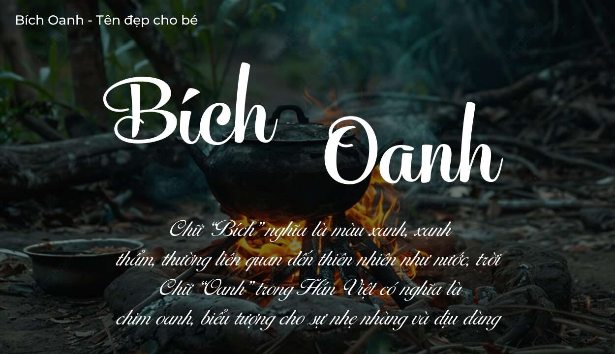 Tên Bích Oanh có ý nghĩa gì? Tên Bích Oanh sẽ phù hợp cho ai?