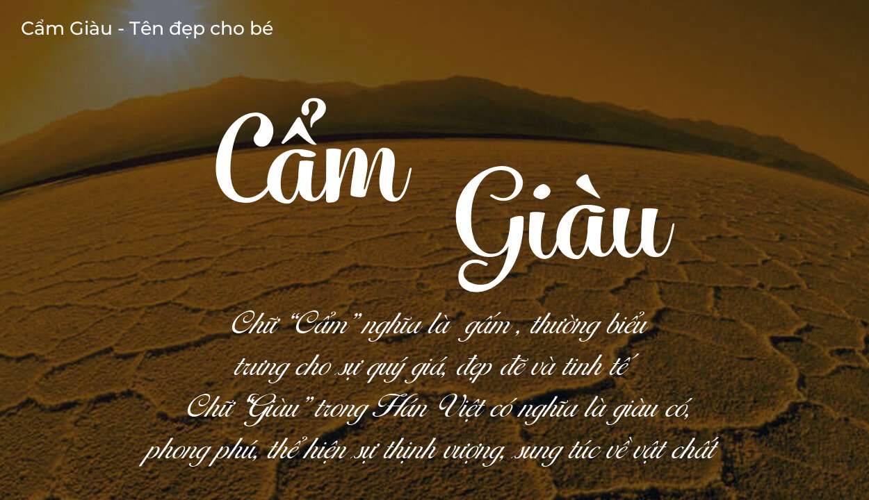 Ý nghĩa tên Cẩm Giàu, đặt tên con Cẩm Giàu bố mẹ muốn gửi gắm gì?