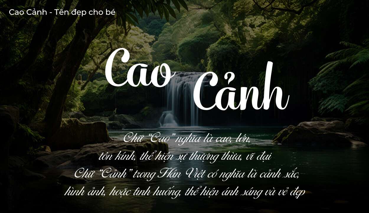 Tên Cao Cảnh có ý nghĩa gì? Phân tích tính cách và vận mệnh