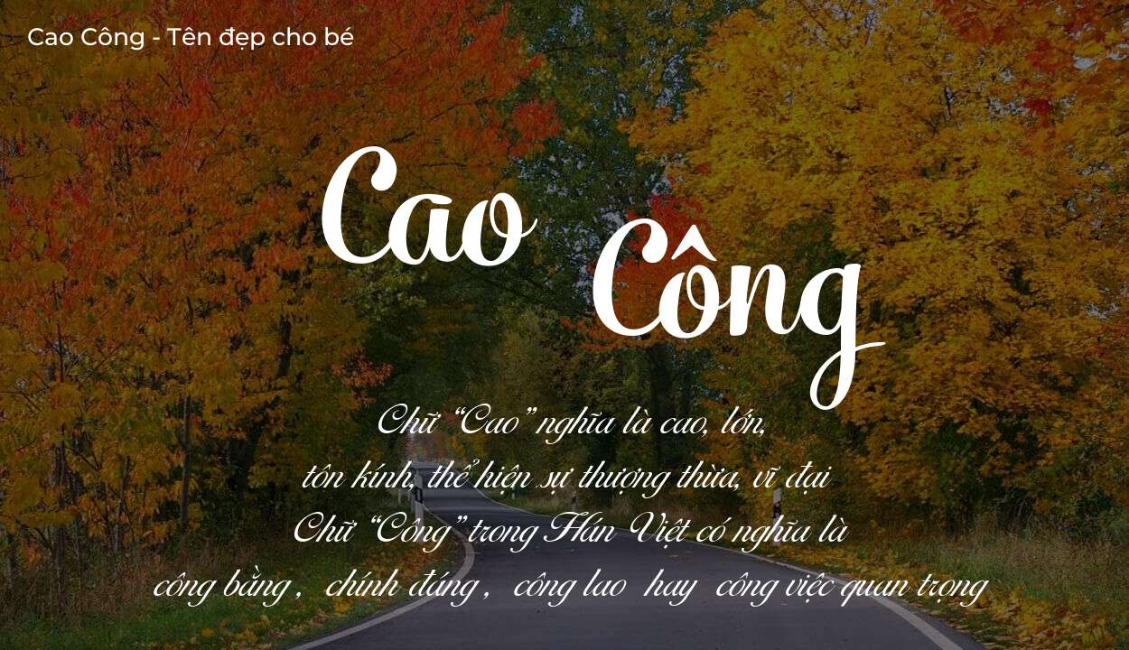 Ý nghĩa tên Cao Công, tính cách, vận mệnh và sẽ ra sao?