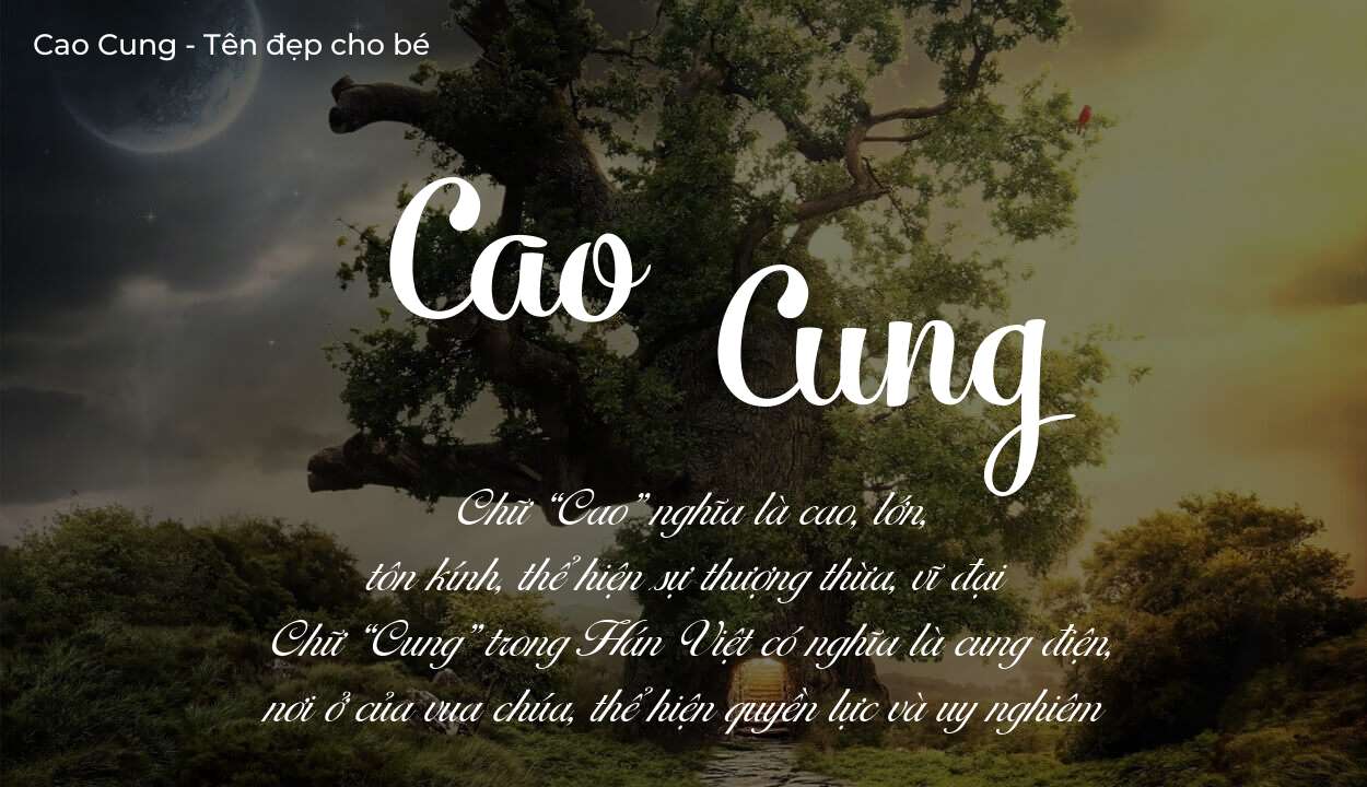 Ý nghĩa tên Cao Cung, tính cách, vận mệnh và sẽ ra sao?