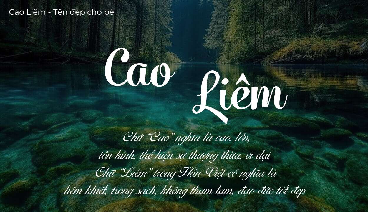 Ý nghĩa tên Cao Liêm, tính cách, vận mệnh và sẽ ra sao?