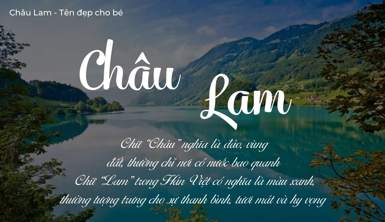 Phân tích tên Châu Lam: ý nghĩa tên, tính cách và vận mệnh