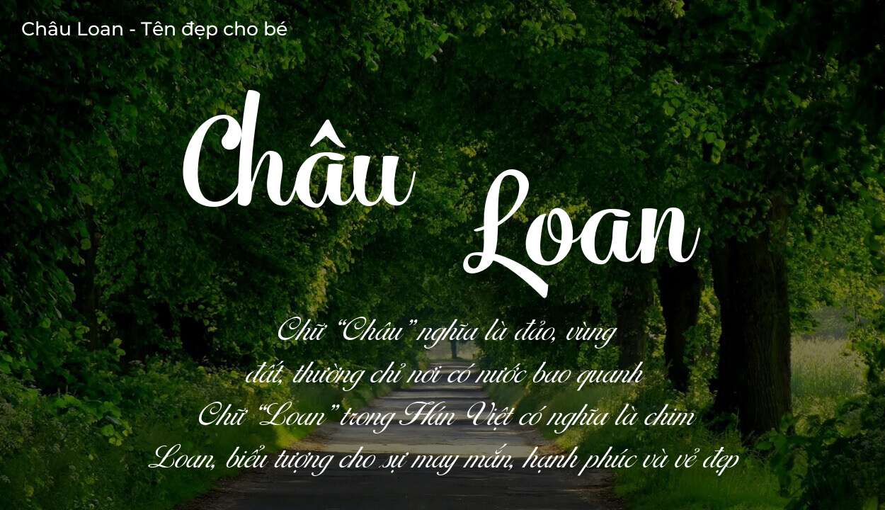 Các điều bố mẹ gửi gắm vào con thông qua ý nghĩa tên Châu Loan