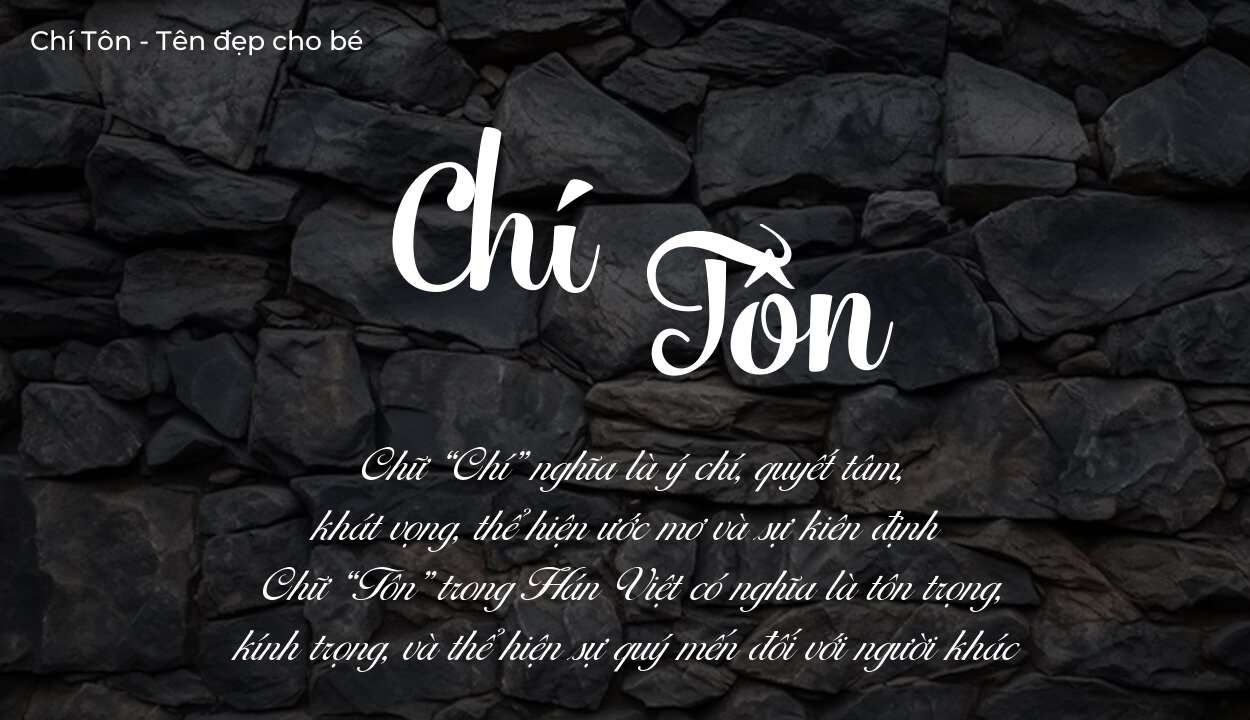 Ý nghĩa tên Chí Tôn, tính cách, vận mệnh và sẽ ra sao?