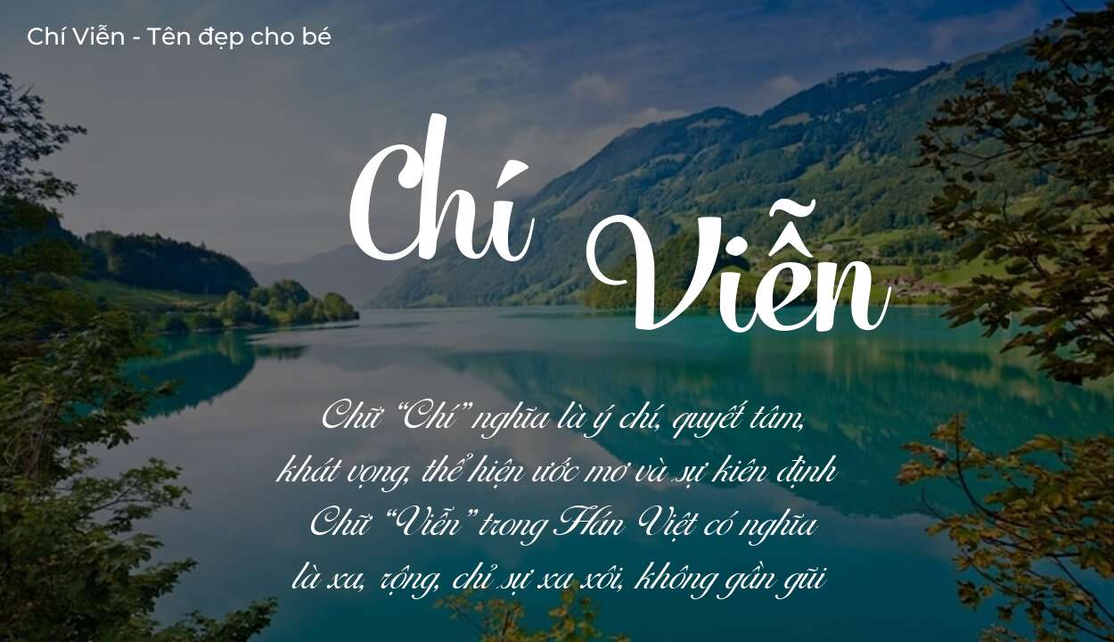 Tên Chí Viễn có ý nghĩa gì? Tên Chí Viễn sẽ phù hợp cho ai?