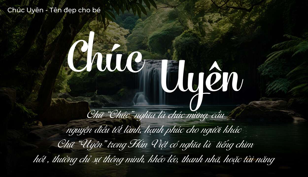 Ý nghĩa tên Chúc Uyên, đặt tên con Chúc Uyên bố mẹ muốn gửi gắm gì?