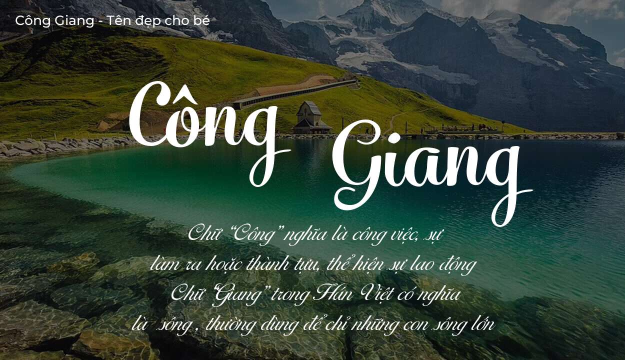 Tên Công Giang có ý nghĩa gì? Tên Công Giang sẽ phù hợp cho ai?