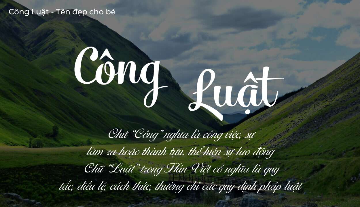 Khám phá ý nghĩa tên Công Luật, các điều bất ngờ bạn chưa biết