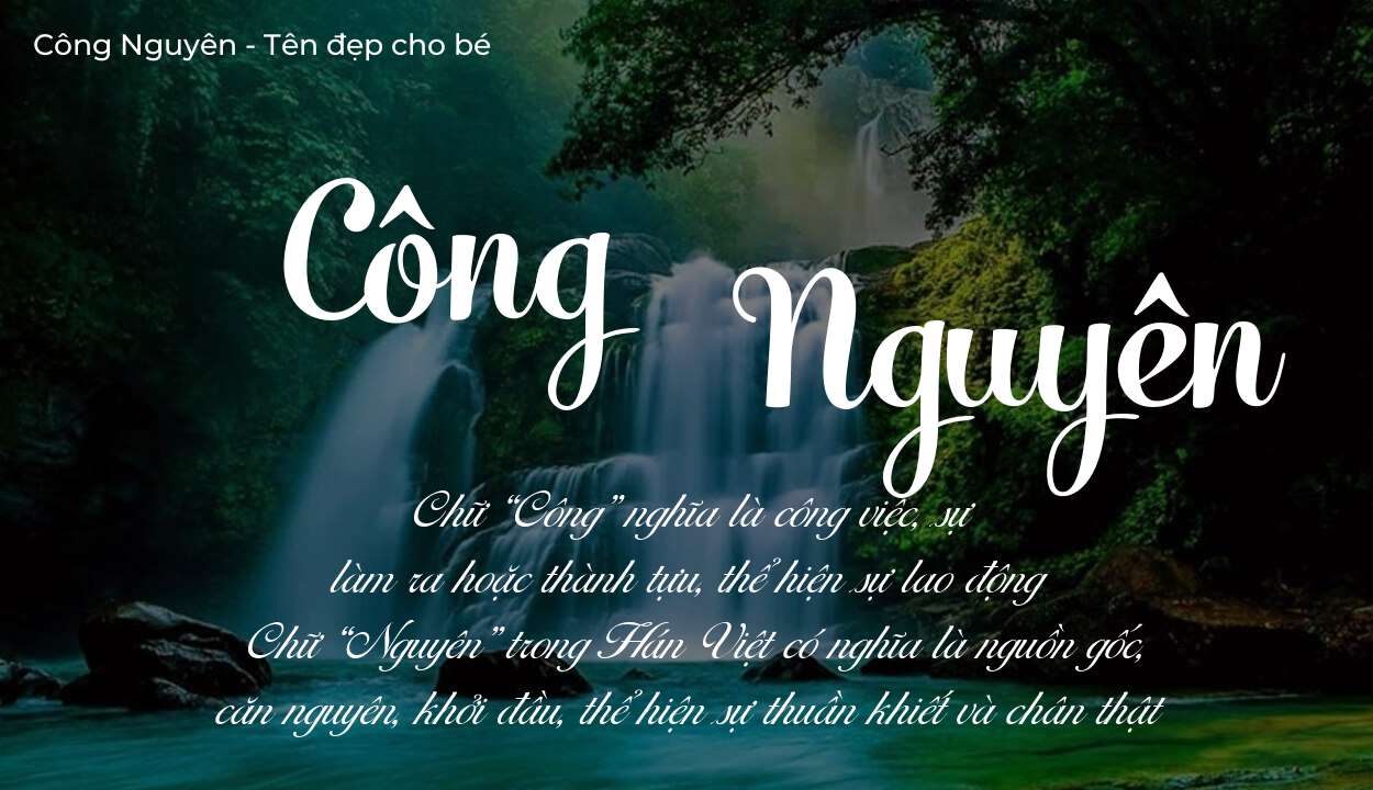 Tên Công Nguyên có ý nghĩa gì? Bật mí vận mệnh và số phận tên này