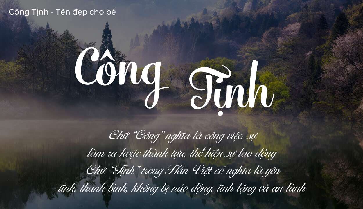 Ý nghĩa tên Công Tịnh, đặt tên con Công Tịnh bố mẹ muốn gửi gắm gì?