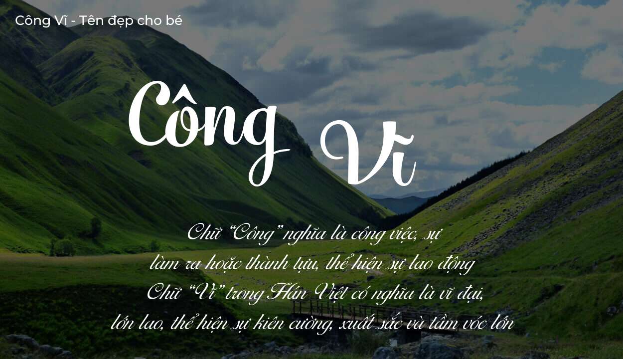 Ý nghĩa tên Công Vĩ, đặt tên con Công Vĩ bố mẹ muốn gửi gắm gì?