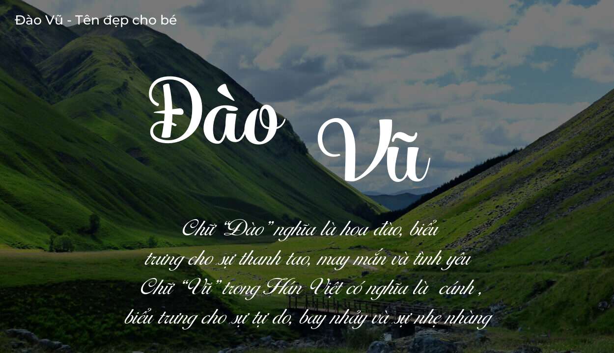 Hé lộ ý nghĩa tên Đào Vũ, các tích cách ẩn trong tên Đào Vũ?