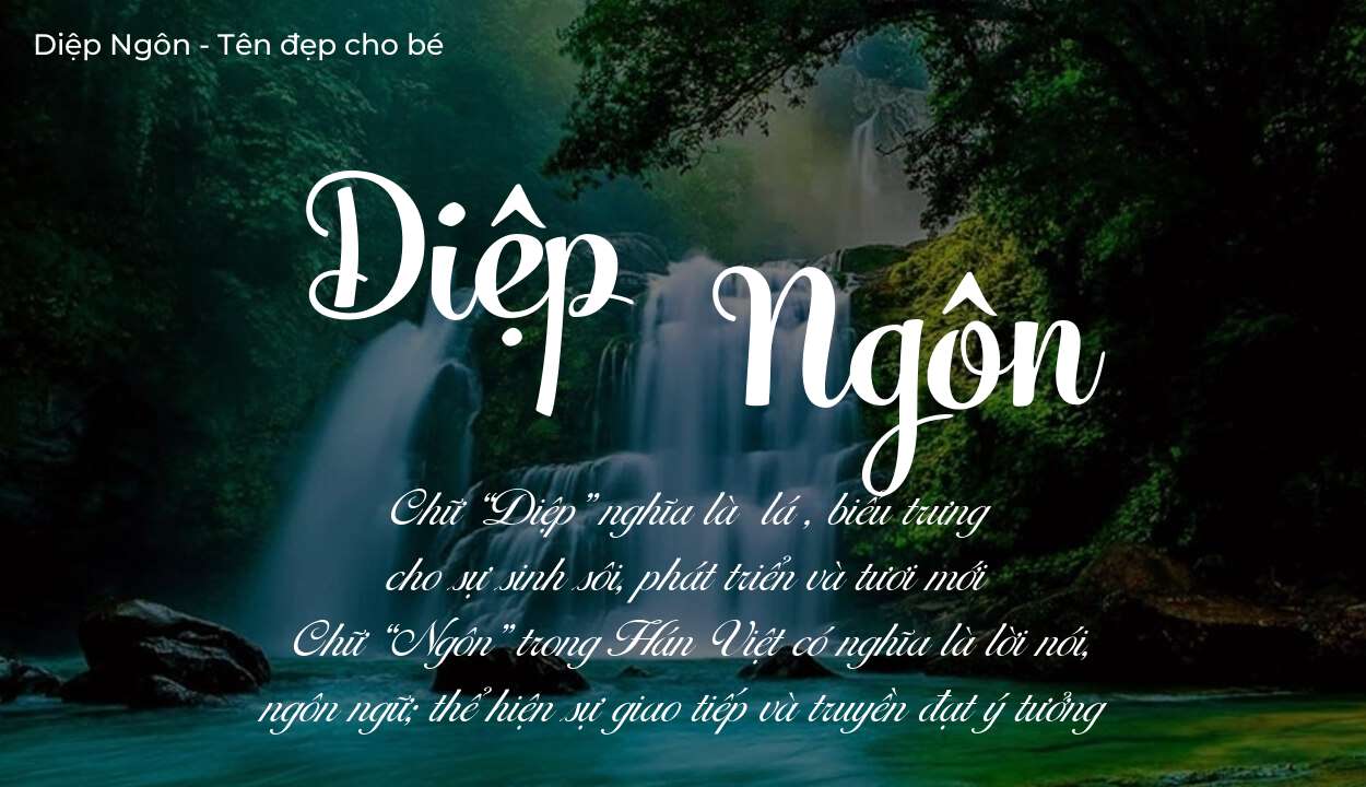 Ý nghĩa tên Diệp Ngôn, đặt tên con Diệp Ngôn bố mẹ muốn gửi gắm gì?