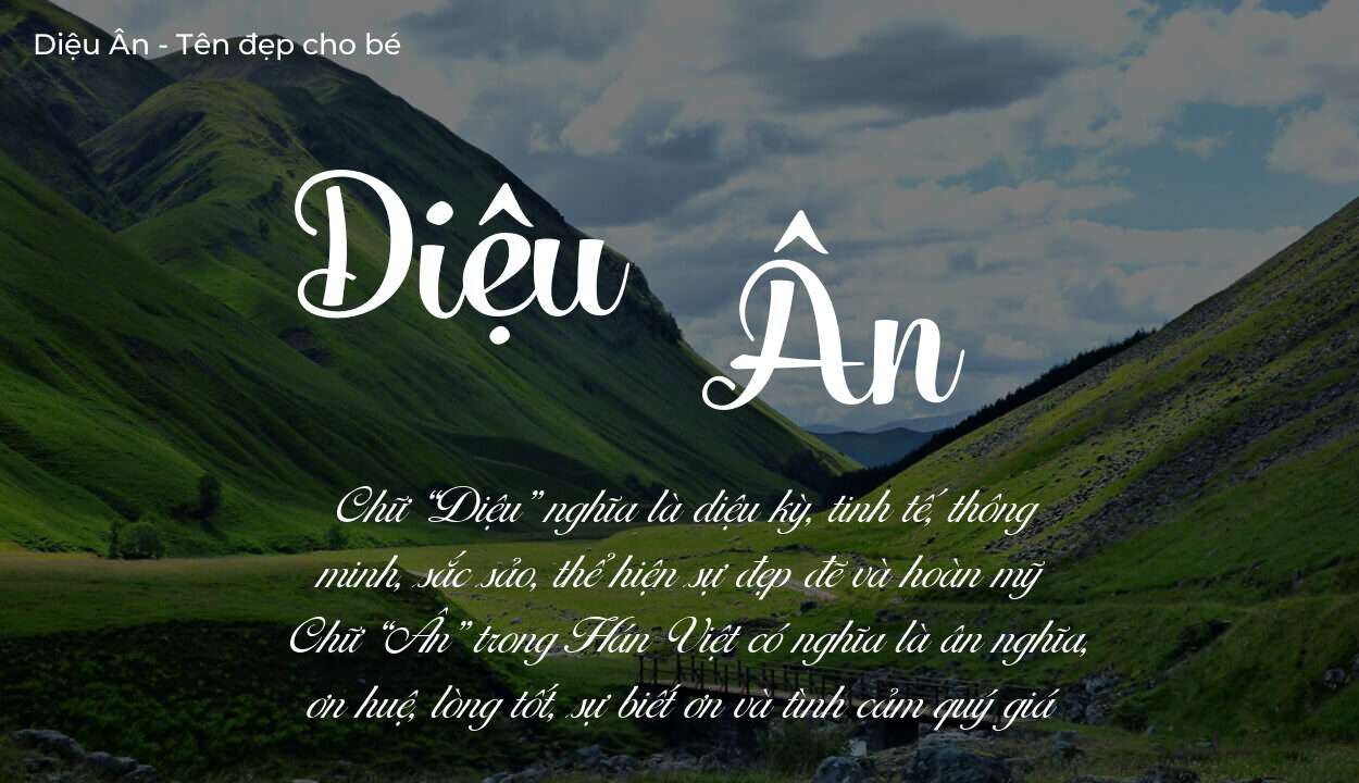 Ý nghĩa tên Diệu Ân, tính cách, vận mệnh và sẽ ra sao?