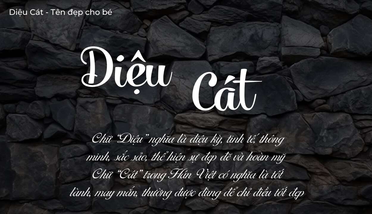 Ý nghĩa tên Diệu Cát, đặt tên con Diệu Cát bố mẹ muốn gửi gắm gì?