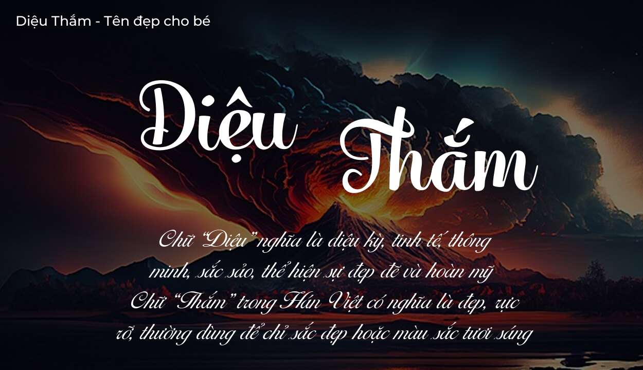 Ý nghĩa tên Diệu Thắm là gì? Tên sẽ hợp với người có tính cách thế nào?