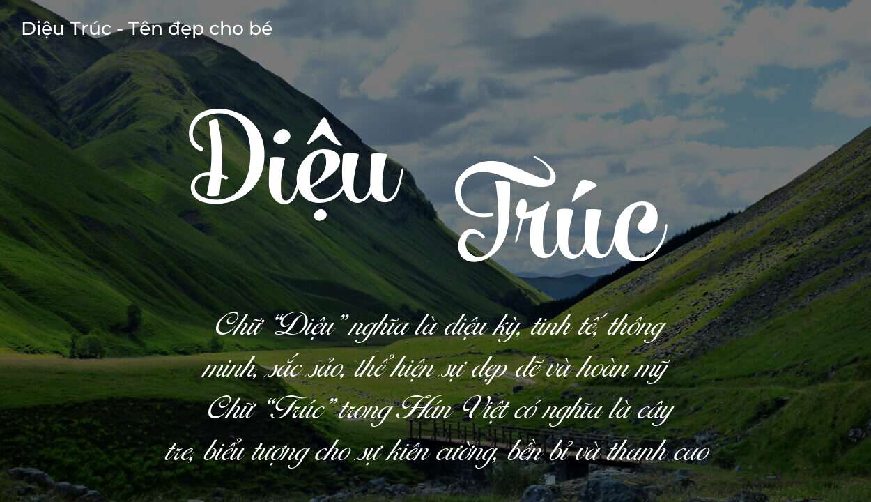 Ý nghĩa tên Diệu Trúc, tính cách và vận mệnh của tên Diệu Trúc sẽ ra sao?