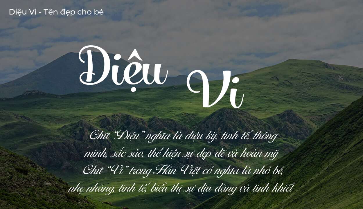 Ý nghĩa tên Diệu Vi, tính cách và vận mệnh của tên Diệu Vi sẽ ra sao?