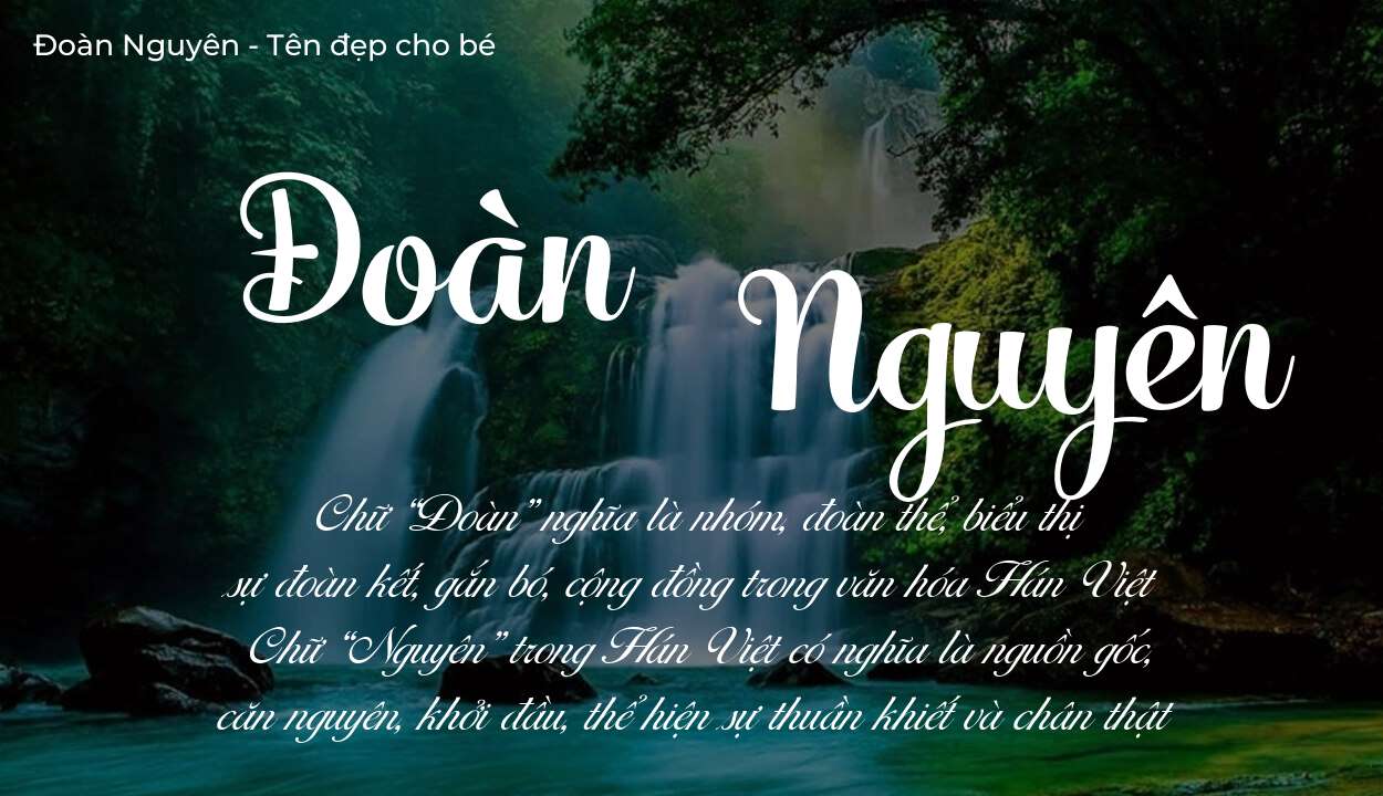 Tên Đoàn Nguyên có ý nghĩa gì? Phân tích tính cách và vận mệnh