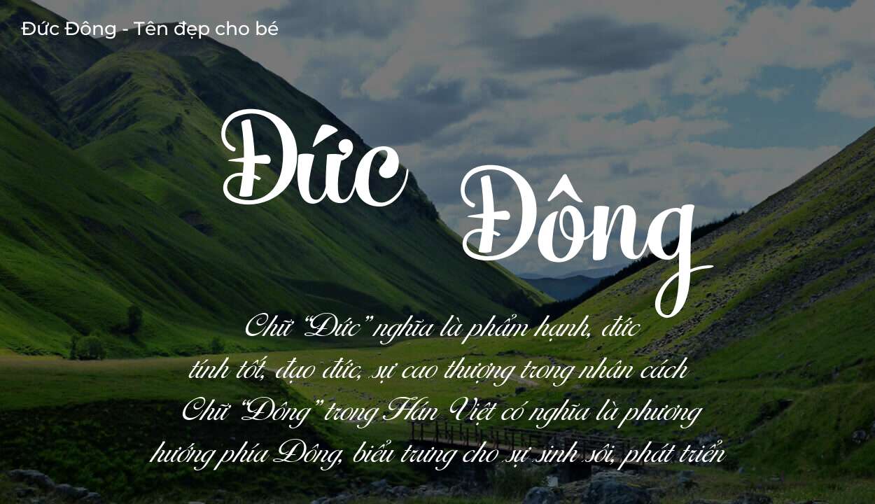 Hé lộ ý nghĩa tên Đức Đông, các tích cách ẩn trong tên Đức Đông?