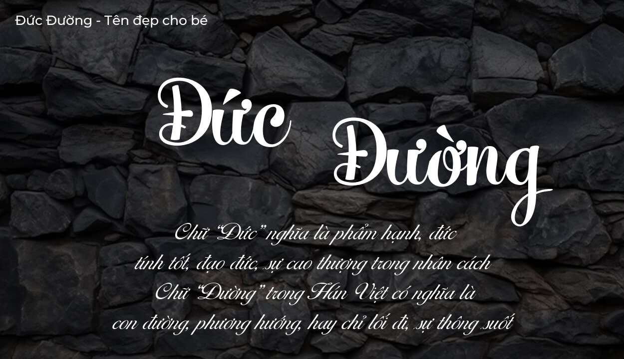 Tên Đức Đường có ý nghĩa gì? Phân tích tính cách và vận mệnh