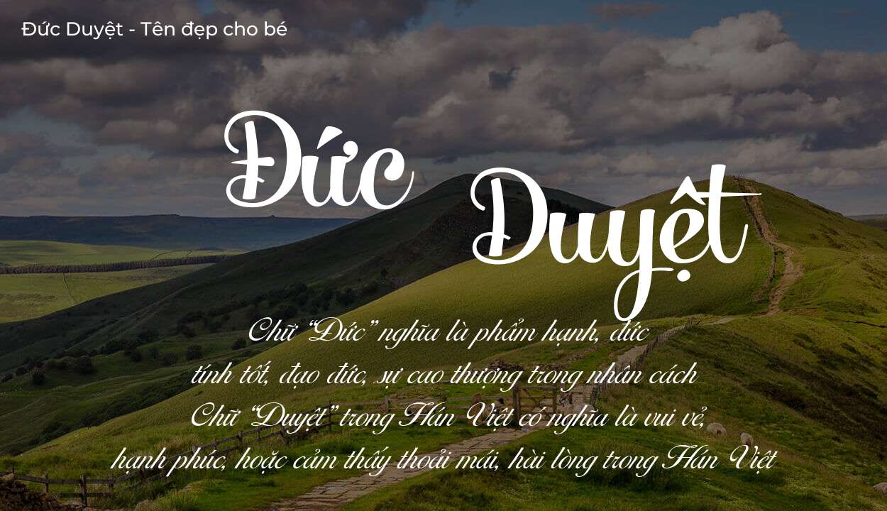 Tên Đức Duyệt có ý nghĩa gì? Tên Đức Duyệt sẽ phù hợp cho ai?