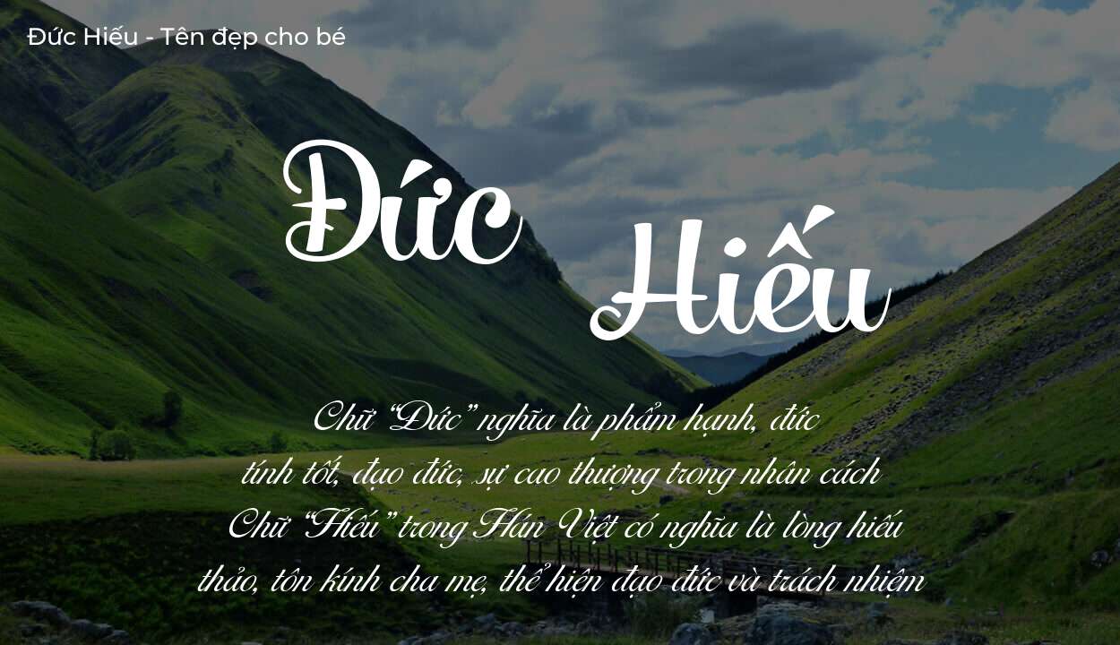 Ý nghĩa tên Đức Hiếu là gì? Tên sẽ hợp với người có tính cách thế nào?