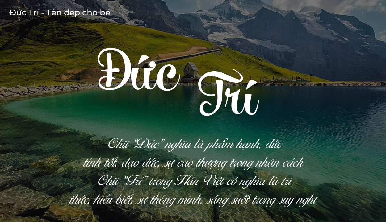 Tên Đức Trí có ý nghĩa gì? Tên Đức Trí sẽ phù hợp cho ai?