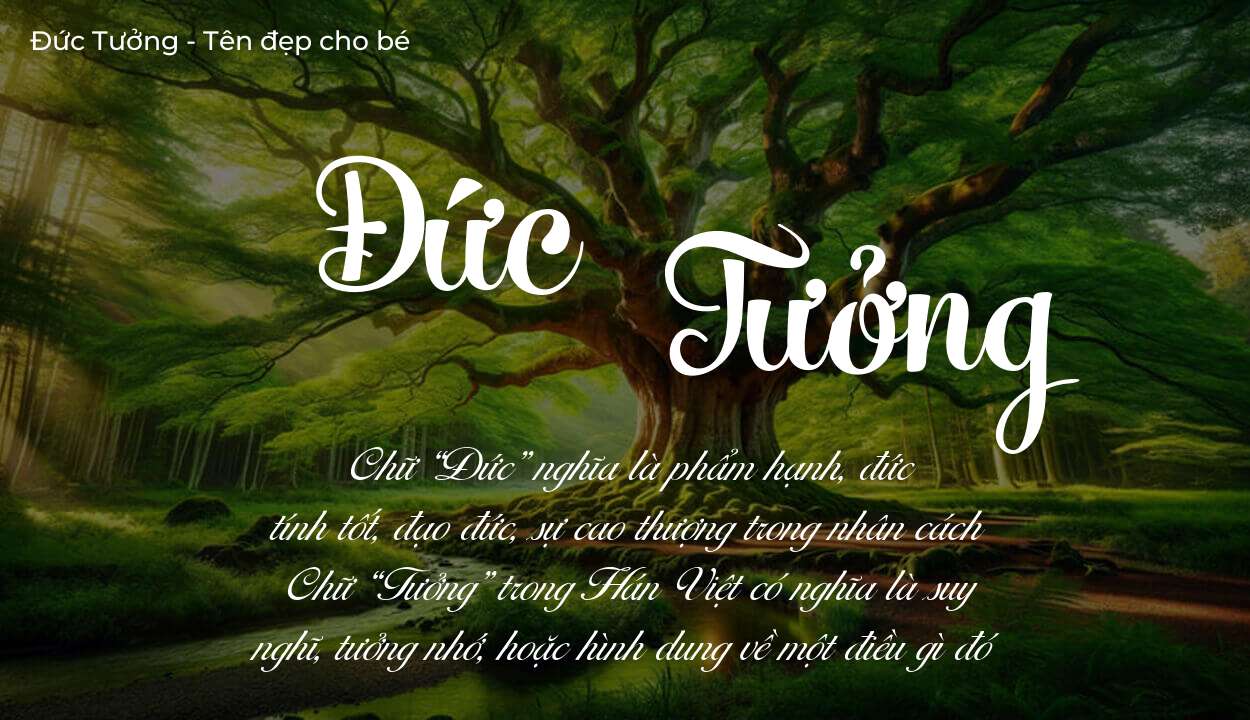 Ý nghĩa tên Đức Tưởng, đặt tên con Đức Tưởng bố mẹ muốn gửi gắm gì?