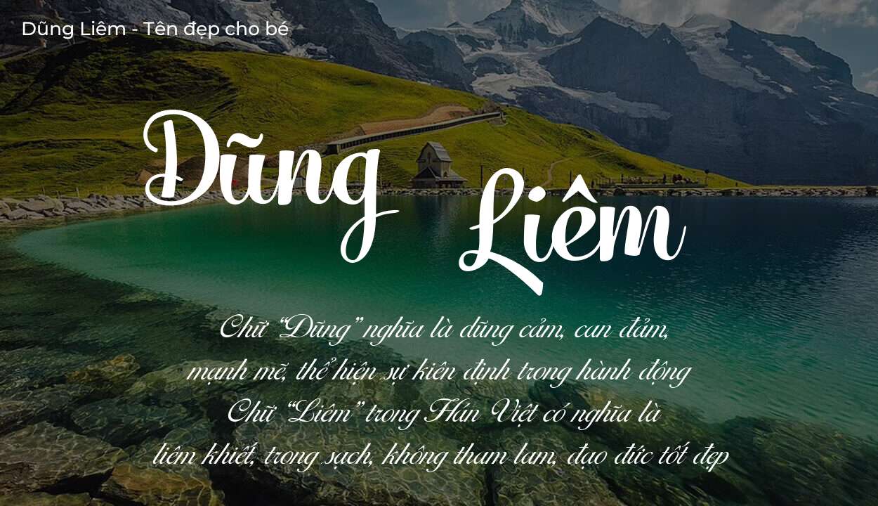 Ý nghĩa tên Dũng Liêm là gì? Tên sẽ hợp với người có tính cách thế nào?