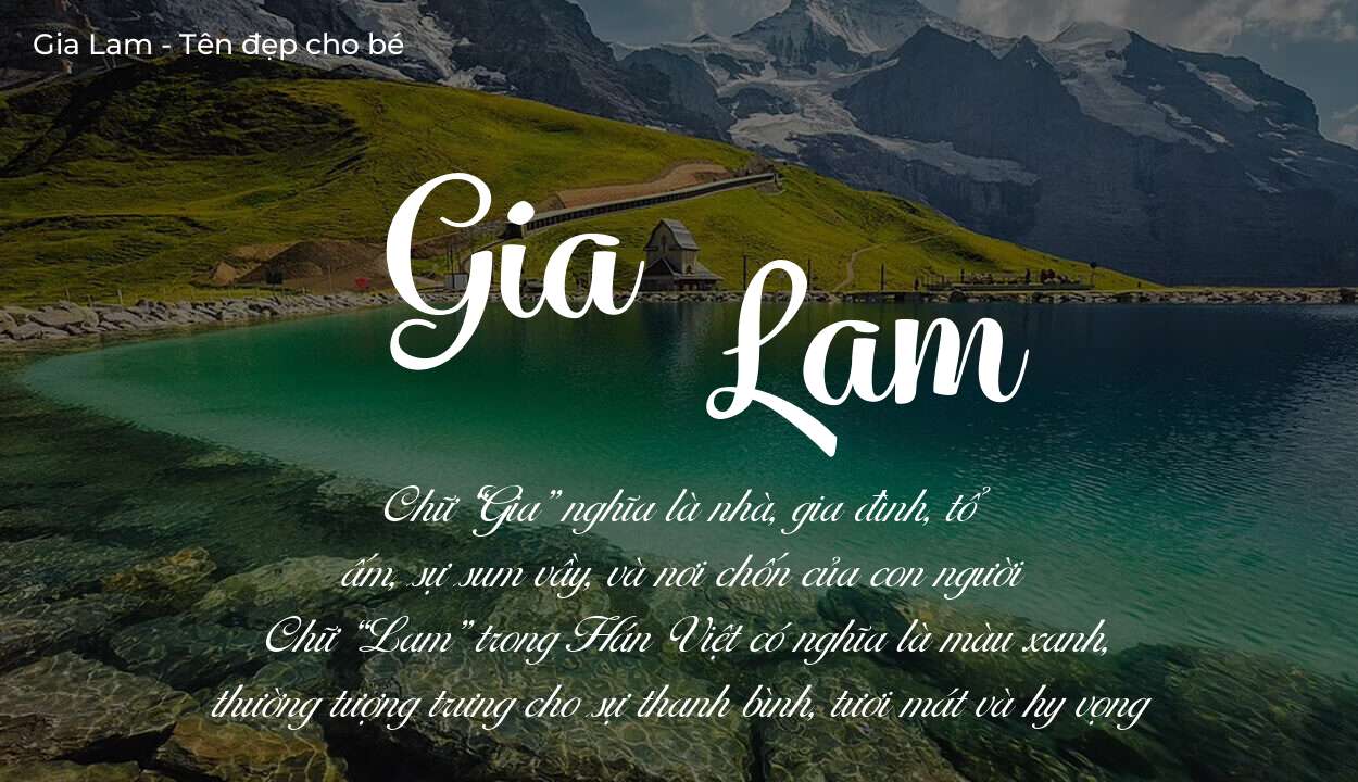 Tên Gia Lam thuộc mệnh gì? Hé lộ ý nghĩa tên Gia Lam