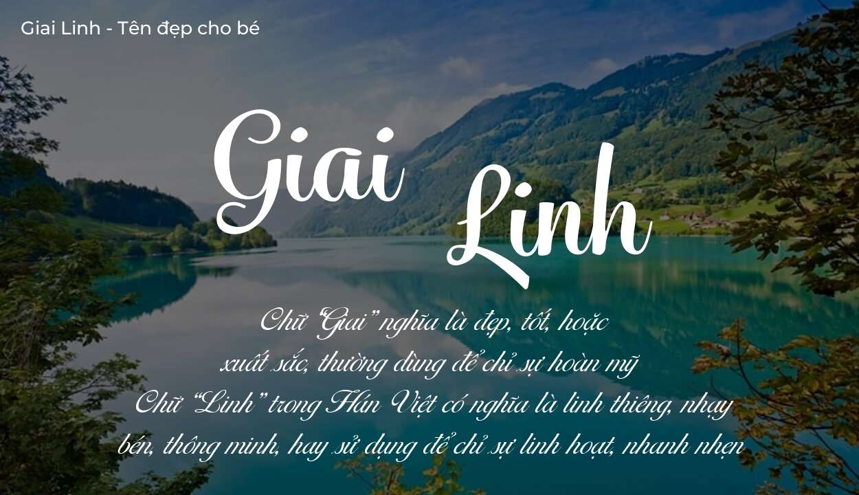 Ý nghĩa tên Giai Linh, đặt tên con Giai Linh bố mẹ muốn gửi gắm gì?